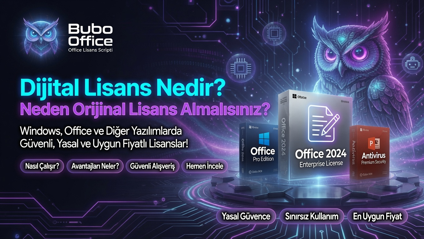 Dijital Lisans Nedir, Neden Orijinal Lisans Almalısınız?